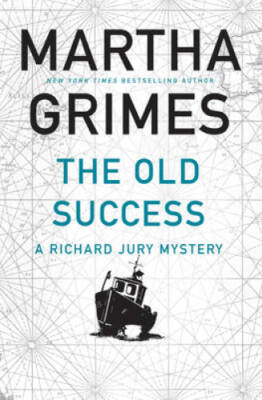 The Old Success - Hardcover By Grimes, Martha - VERY GOOD