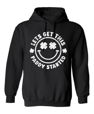 Lets Get This Paddy Started Sarcastic Humor Men's Hoodies