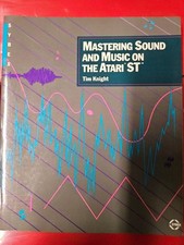 Mastering Sound and Music on the Atari ST by Tim Knight.