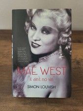 Mae West: It Ain't No Sin by Simon Louvish, 1st Ed 1st Print 2006