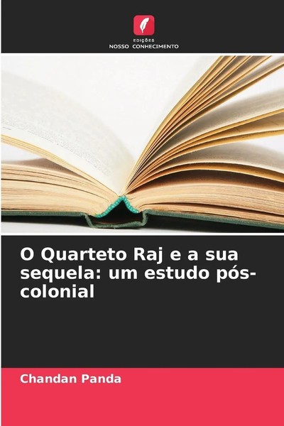 Chandan Panda | O Quarteto Raj E A Sua Sequela: Um Estudo PóS-Colonial | Buch-image