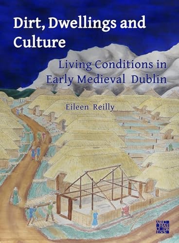 Dirt, Dwellings and Culture: Living Conditions . Reilly**
