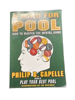 A Mind for Pool: How to Master the Mental Game by Philip B. Capelle Signed
