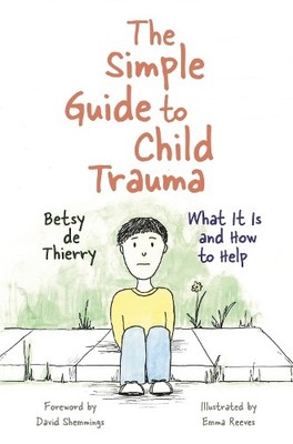 Betsy de Thierry The Simple Guide to Child Trauma (Paperback) (UK IMPORT)