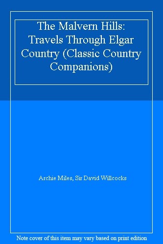 The Malvern Hills: Travels Through Elgar Country (Classic Count .9781851458684