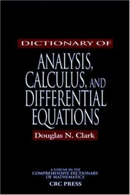 Dictionary of Analysis, Calculus, and Differential Equations (Comprehensive Dict