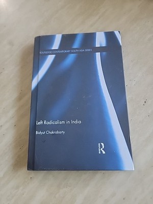 Left Radicalism in India by Bidyut Chakrabarty (English) Hardcover Book