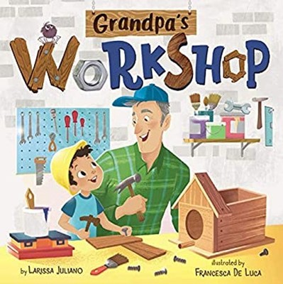 Grandpa's Workshop Board Books Larissa, Clever Publishing Juliano