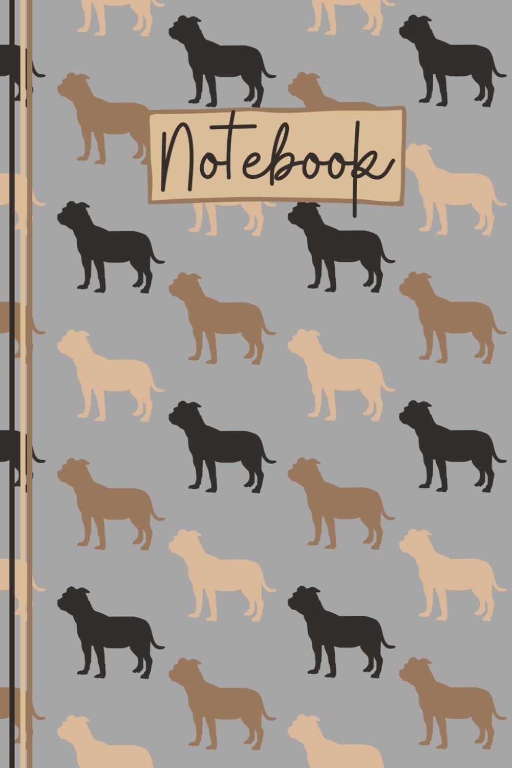 Staffordshire Bull Terrier Notebook: Cute Staffie Lined Journal, The Perfect No
