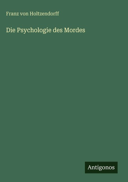Franz Von Holtzendorff | Die Psychologie Des Mordes | Buch | Deutsch (2025)-image