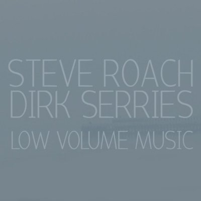 STEVE ROACH & DIRK SERRIES Low Volume Music CD Digipack 2012