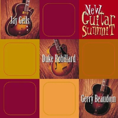 New Guitar Summit by Robillard, Duke / Geils, Jay / Beaudoin, Gerry (CD, 2004)