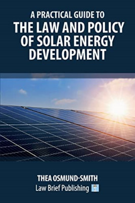A Practical Guide to Solar Energy Development - Paperback NEW Osmund-Smith, T 31