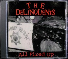 The Delinquents: All Fired Up (CD, 1998, Cravedog Records)