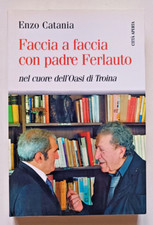 FACCIA A FACCIA CON PADRE FERLAUTO. OASI TROINA, Enzo Catania, Città aperta 2005