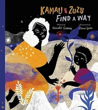Kamau and ZuZu Find a Way: A Pictur..., Girmay, Araceli