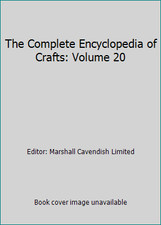 The Complete Encyclopedia of Crafts: Volume 20