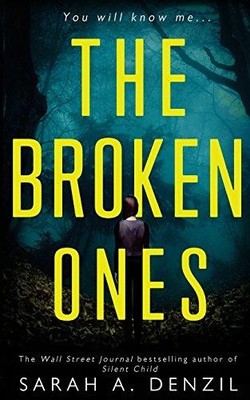 The Broken Ones - Denzil, Sarah A.