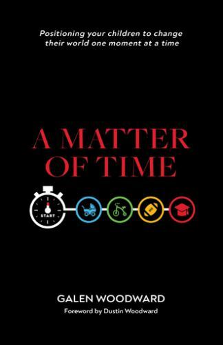 Matter of Time : Positioning Your Children to Change Their World One Moment ...