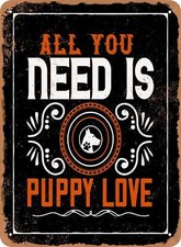 METAL SIGN - All You Need is Puppy Love - Vintage Look