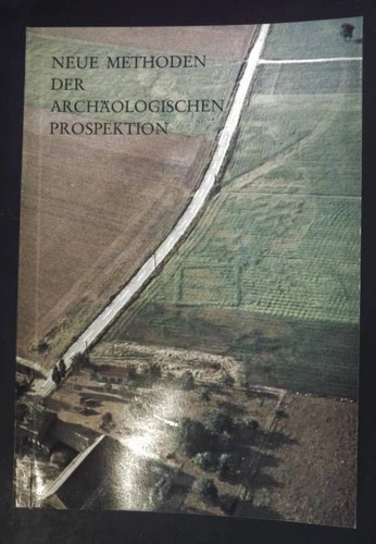Einführung in neue Methoden der Archäologischen Prospektion. Kunst und Altertum