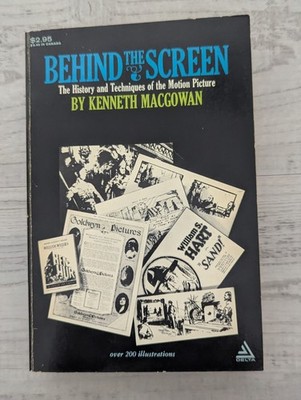Behind the Screen: History & techniques motion picture; K. MacGowan vintage PB/V