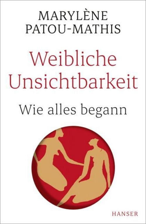 Weibliche Unsichtbarkeit Marylène Patou-Mathis
