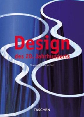 Design of the 20th Century by Charlotte Fiell;  Peter Fiell