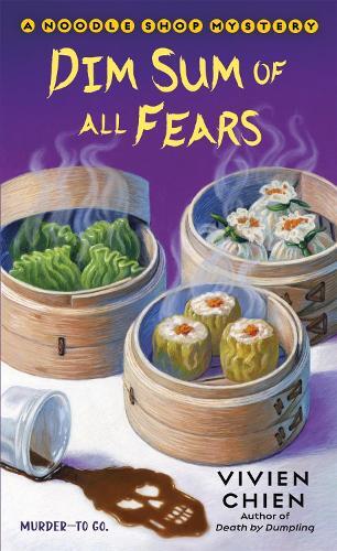 Vivien Chien Dim Sum of All Fears (Tascabile) Noodle Shop Mystery