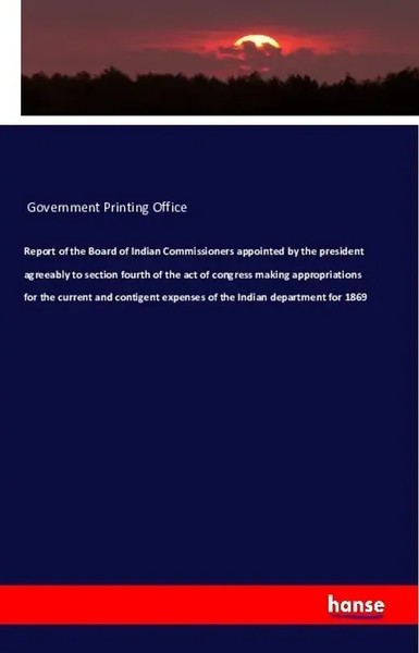 Report Of The Board Of Indian Commissioners Appointed By The President...-image