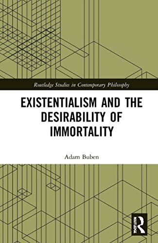 Existentialism and the Desirability of Immortality by Adam Buben NEW - Image 2