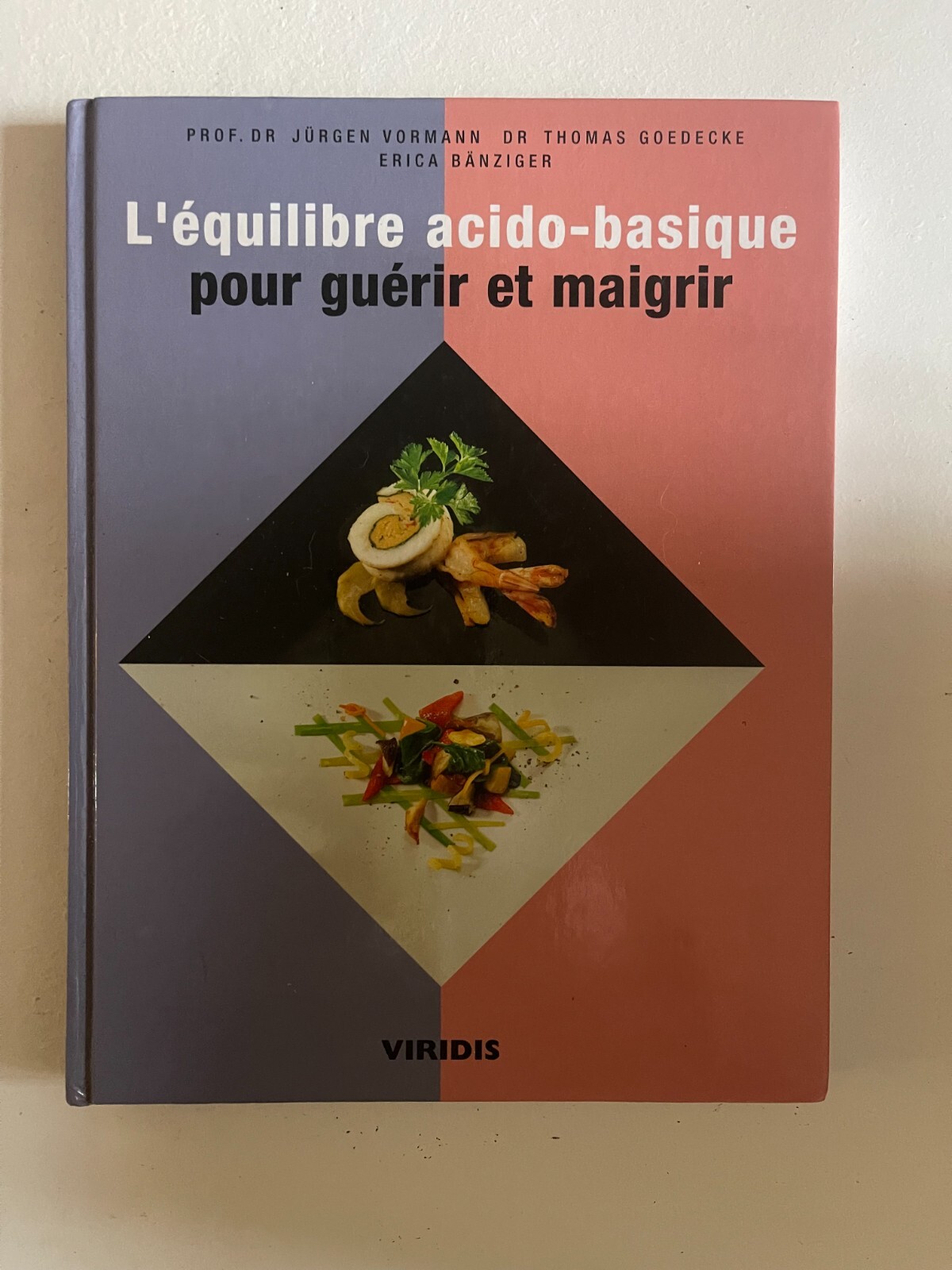 Bänziger, Vormann, Goedecke, L’équilibre acido-basique pour guérir et maigrir