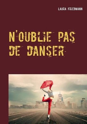 N'oublie pas de danser by Laura Friedmann (French) Paperback Book