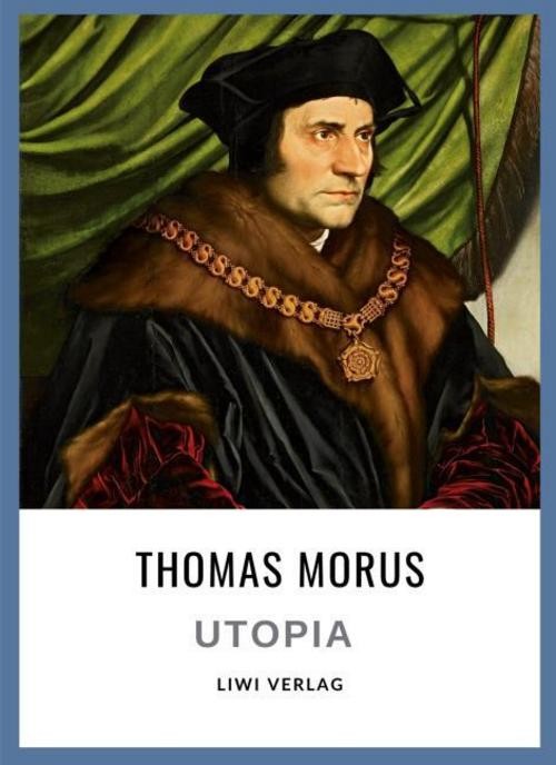 Thomas Morus: Utopia. Vollständige Neuausgabe Thomas Morus