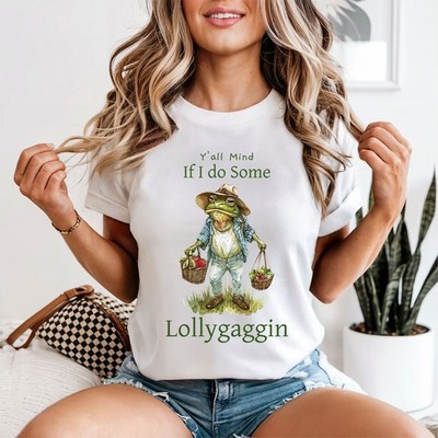 Yall Mind If I Do Some Lollygaggin Damen T-Shirt Frosch Freizeit Hobbys