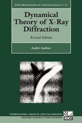 André Authier Dynamical Theory of X-Ray Diffraction (Taschenbuch)
