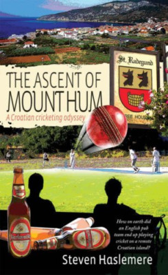 Die Besteigung des Mount Hum: Eine kroatische Cricket-Odyssee - Hardcover NEU Steven hat