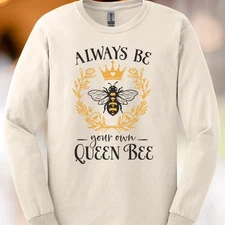 Queen Bee Always Be Your Own Graphic Shirt Crown Honeybee Floral Tee