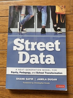 Street Data: A Next-Generation Model for Equity, Pedagogy, and School Tra - GOOD