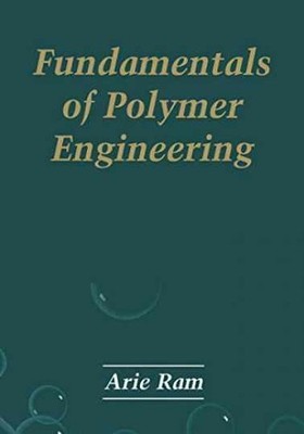 Fundamentals of Polymer Engineering - Hardcover, by Ram Arie - Very Good