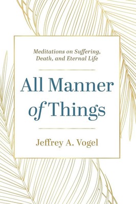 All Manner of Things Jeffrey A. Vogel Taschenbuch Kartoniert / Broschiert 2023