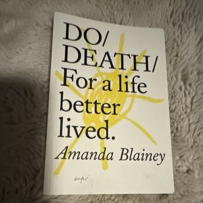 Do Death / For a life better lived. by Amanda Blainey, Paperback, Self-Help