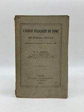 L'Ecole francaise de Rome. Ses premieres travaux. Antiquite' classique -Moyen...