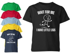 Wait For Me I Have Little Legs Funny Running Meme Kids Unisex T Shirt Boys Girls