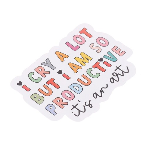 I Cry A Lot But I Am So Productive Vinyl Bumper Sticker - Motivational Waterproo - Bild 5 von 11