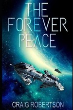 The Forever Peace: The Forever Series Book 6 by Craig Robertson (English) Paperb