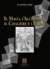 Il mago, l'alchimista, il cavaliere e la rosa - [Simmetria Edizioni]