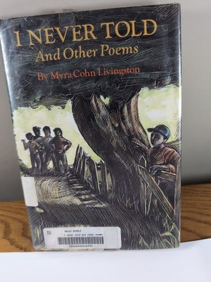 I Never Told : And Other Poems by Myra Cohn Livingston 1992 HC 1st Ed X Library 