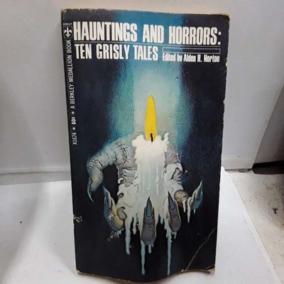 Hauntings and Horrors: Ten Grisly Tales