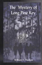 The Mystery of Long Pine Key: A Novel by William A. Hudson Paperback LN